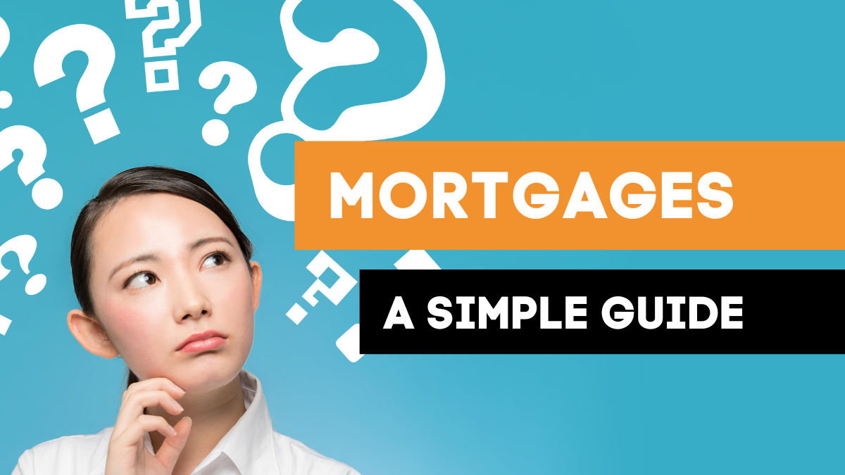What is a Mortgage A simple guide