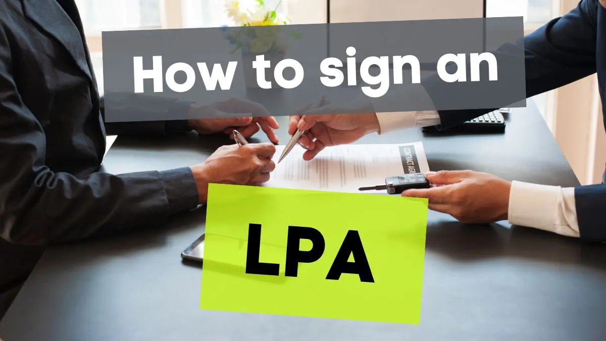 How to sign an LPA