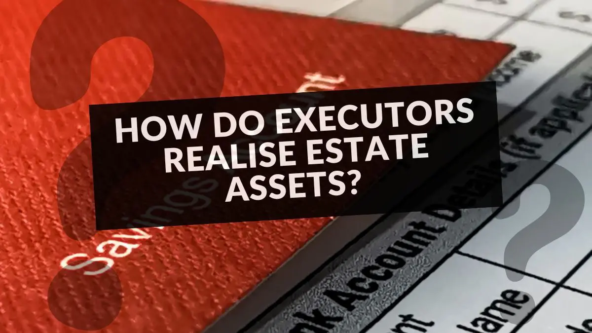 How do executors realise estate assets probate