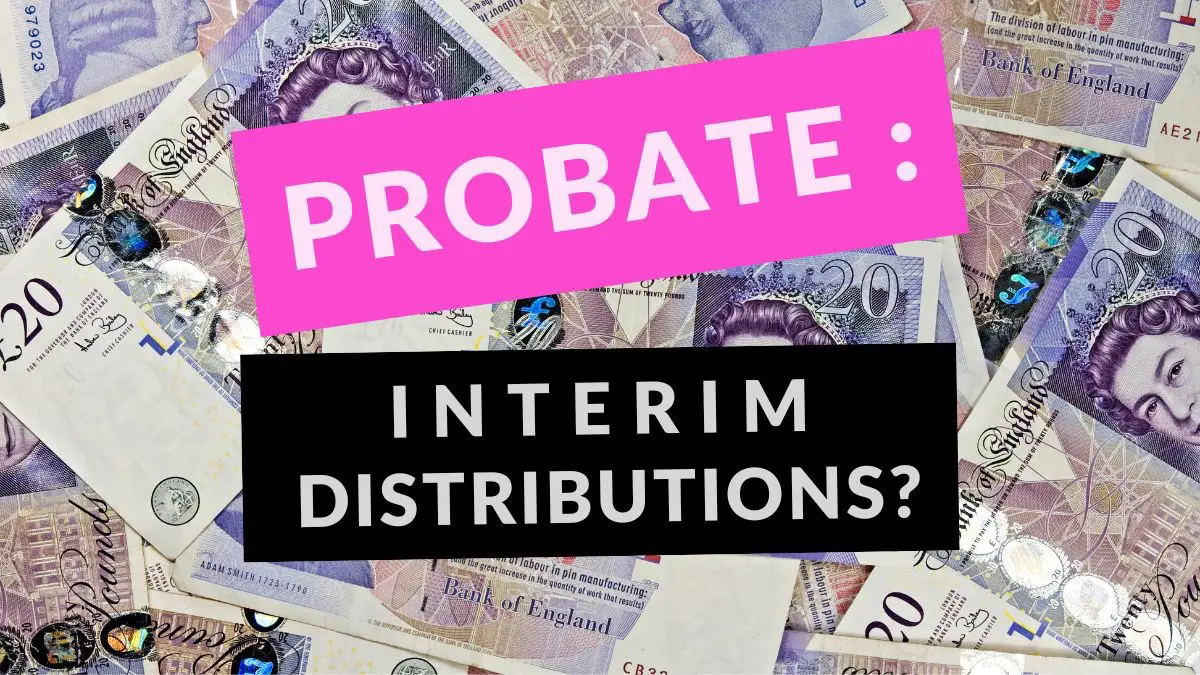 Probate interim distribution
