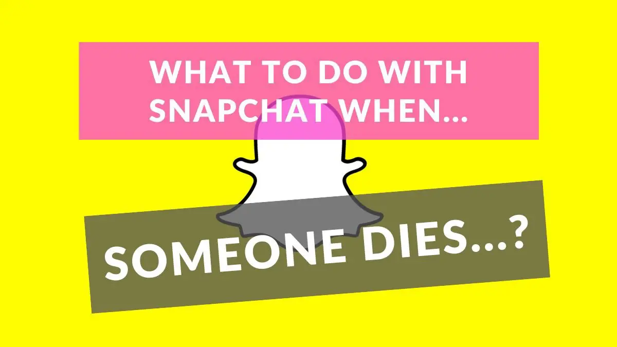 Snapchat profile when someone dies
